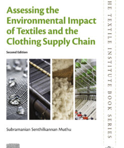 Assessing the Environmental Impact of Textiles and the Clothing Supply Chain - 2nd Edition