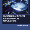 Microfluidic Devices for Biomedical Applications - 2nd Edition