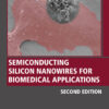 Semiconducting Silicon Nanowires for Biomedical Applications - 2nd Edition