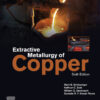 Extractive Metallurgy of Copper - 6th Edition
