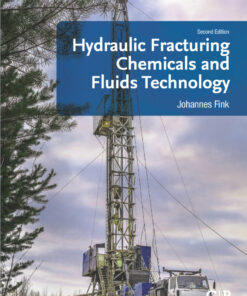 Hydraulic Fracturing Chemicals and Fluids Technology - 2nd Edition