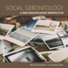 Social Gerontology: A Multidisciplinary Perspective - 10th Edition