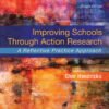 Improving Schools Through Action Research - 4th Edition