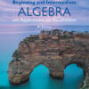 Beginning and Intermediate Algebra with Applications & Visualization - 4th Edition