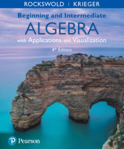 Beginning and Intermediate Algebra with Applications & Visualization - 4th Edition