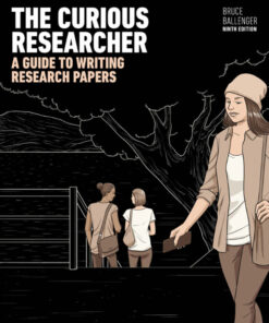 The Curious Researcher: A Guide to Writing Research Papers - 9th Edition