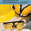 The Basics of Occupational Safety - 3rd Edition
