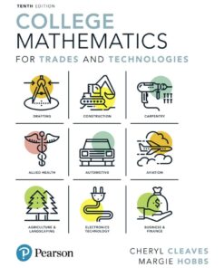 College Mathematics for Trades and Technologies - 10th Edition