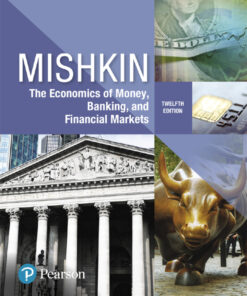 The Economics of Money, Banking and Financial Markets - 12th Edition