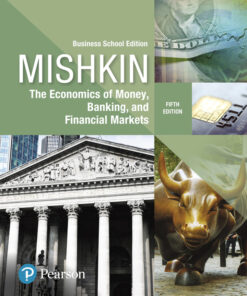 The Economics of Money, Banking and Financial Markets , Business School Edition - 5th Edition