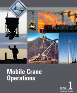 Mobile Crane Operations Level 1 Trainee Guide - 3rd Edition