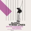 Along These Lines: Writing Paragraphs and Essays - 8th Edition