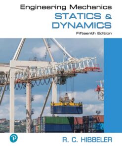 Engineering Mechanics: Statics & Dynamics - 15th Edition