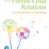 Parent-Child Relations: An Introduction to Parenting - 10th Edition