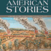 American Stories: A History of the United States, Volume 1 - 4th Edition