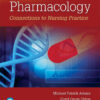 Pharmacology: Connections to Nursing Practice - 4th Edition