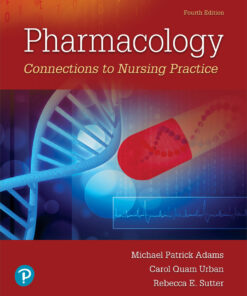 Pharmacology: Connections to Nursing Practice - 4th Edition