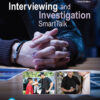 Interviewing and Investigation: SmartTalk - 2nd Edition