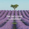 The Inclusive Classroom - 6th Edition