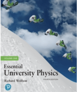 Essential University Physics, Volume 1 - 4th Edition