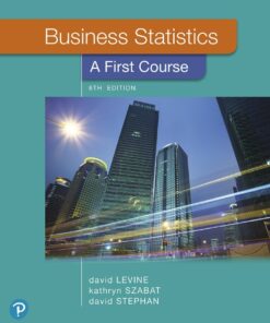 Business Statistics: A First Course - 8th Edition