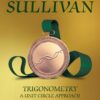 Trigonometry: A Unit Circle Approach - 11th Edition
