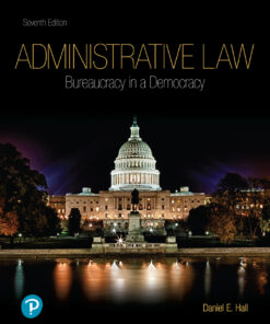 Administrative Law: Bureaucracy in a Democracy - 7th Edition