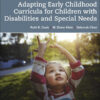 Adapting Early Childhood Curricula for Children with Disabilities and Special Needs - 10th Edition