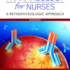 Pharmacology for Nurses: A Pathophysiologic Approach - 6th Edition