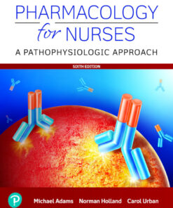 Pharmacology for Nurses: A Pathophysiologic Approach - 6th Edition