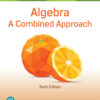 Algebra: A Combined Approach - 6th Edition
