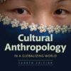 Cultural Anthropology in a Globalizing World - 4th Edition