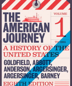 The American Journey: A History of the United States To 1877, Volume 1 - 8th Edition