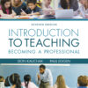 Introduction to Teaching: Becoming a Professional - 7th Edition