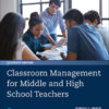 Classroom Management for Middle and High School Teachers - 11th Edition
