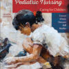 Principles of Pediatric Nursing: Caring for Children - 8th Edition