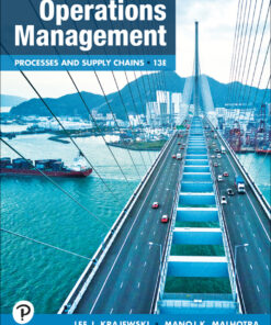 Operations Management: Processes and Supply Chains - 13th Edition