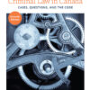 Criminal Law in Canada: Cases, Questions, and the Code - 7th Edition