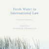 Fresh Water in International Law - 2nd Edition
