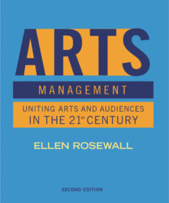 Arts Management: Uniting Arts and Audiences in the 21st Century - 2nd Edition