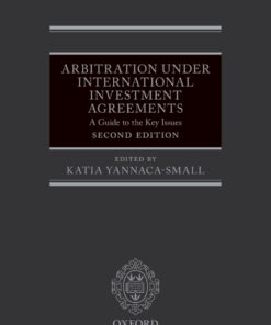 Arbitration Under International Investment Agreements - 2nd Edition