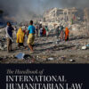 The Handbook of International Humanitarian Law - 4th Edition