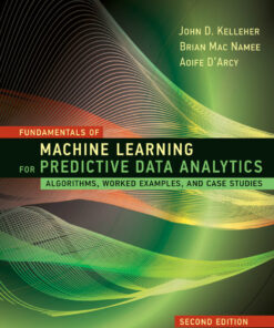 Fundamentals of Machine Learning for Predictive Data Analytics - 2nd Edition