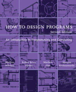 How to Design Programs, second edition - 2nd Edition