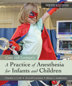 A Practice of Anesthesia for Infants and Children - 6th Edition