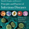 Mandell, Douglas, and Bennett's Principles and Practice of Infectious Diseases - Electronic - 9th Edition