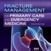 Fracture Management for Primary Care and Emergency Medicine - 4th Edition