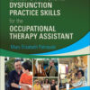 Early’s Physical Dysfunction Practice Skills for the Occupational Therapy Assistant - 4th Edition