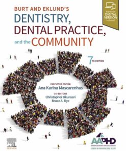 Burt and Eklund’s Dentistry, Dental Practice, and the Community - 7th Edition