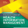 Foundations of Health Information Management - 5th Edition